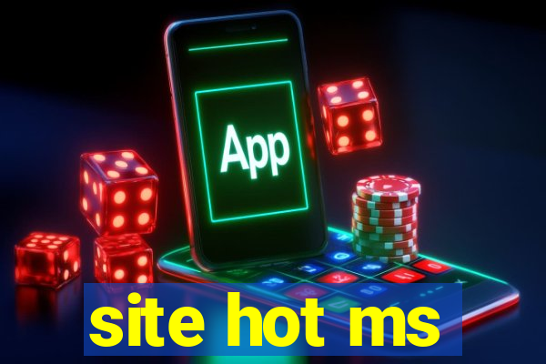 site hot ms